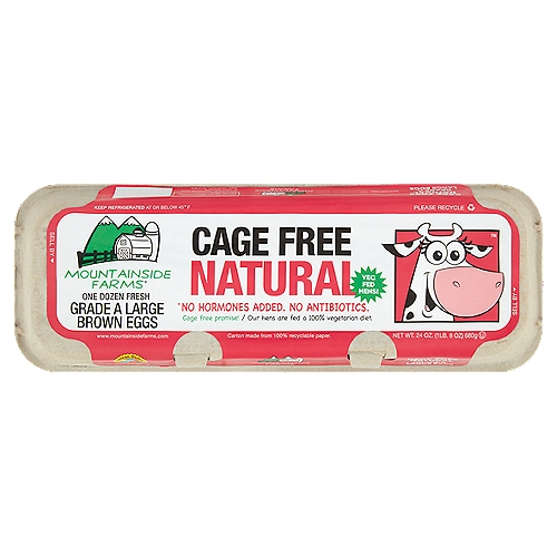 Mountainside Farms Cage Free Natural Large Brown Eggs, 12 count, 24 oz
*No hormones added. No antibiotics.
*No hormones are used in the production of shell eggs
