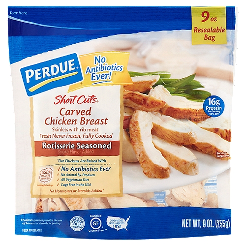 Perdue Short Cuts Rotisserie Seasoned Carved Chicken Breast, 9 oz
No antibiotics ever!*

*Our chickens are raised with
✓ No antibiotics ever
✓ No animal by-products
✓ All vegetarian diet
✓ Cage free in the USA

No hormones or steroids added‡
‡Federal regulations prohibit the use of hormones or steroids in poultry.

Perdue® Short Cuts® chicken strips are carved from 100% all natural† chicken then perfectly seasoned and roasted.
Perfect for: Salads, wraps, fajitas

Made with 100% all natural† chicken
†Minimally processed. No artificial ingredients.