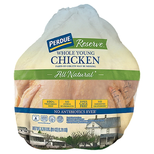 From our family farms, to you - PERDUE® RESERVE™ Whole Young Chicken is the perfect size to prepare a whole chicken any day of the week. This premium, all-natural whole bird is the right size for the Air fry, slow cooker, or roasting in the oven. The smaller size lends to the perfect meal prep starter for salads, sandwiches, or tacos throughout the week. The possibilities are endless!nnAll natural*n*Minimally processed, no artificial ingredientsnn100% Vegetarian Feed†nNo Animal By-Products†nRaised Cage Free†nNo Antibiotics Ever†n†processverified.usda.govnnNo Hormones or Steroids**n**Federal regulations prohibit the use of hormones or steroids in poultry