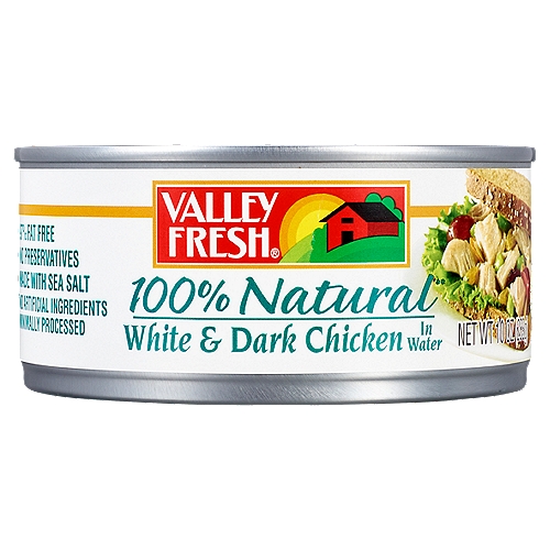 Valley Fresh 100% Natural White & Dark Chicken in Water, 10 oz
100% natural**
** No Artificial Ingredients
Minimally Processed