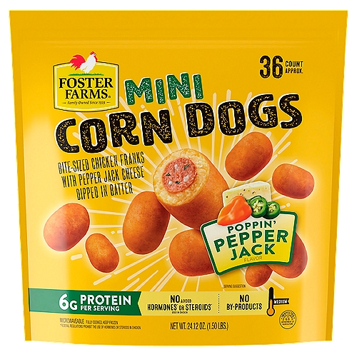 FOSTER FARMS Poppin' Pepper Jack Flavor Mini Corn Dogs, 24.12 oz
Bite-Sized Chicken Franks Dipped in Batter

No Added Hormones* or Steroids* Used in Chicken
*Federal Regulations Prohibit the Use of Hormones or Steroids in Chicken

Enjoy and Fun and Yum, All in One
Foster Farms® Corn Dogs Have a Mission: Share Fun and Yum with Everyone!
Made from plump, juicy hot dogs and double-dipped in our delicious honey-crunchy batter, our corn dogs are made from chicken raised with no added hormones* or steroids and have 6 grams of protein per serving. You can feel good that it's the right choice to satisfy even the hungriest appetites. Available in a variety of flavors and sizes that are sure to please the whole family. Try them all!