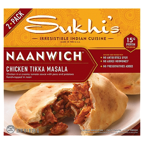 Sukhi's Chicken Tikka Masala Naanwich, 2 count, 10.4 oz
Chicken Used Raise with
♦ No Antibiotics Ever
♦ No Added Hormones†
♦ No Preservatives Added
†Federal Regulations Prohibit the Use of Hormones in Poultry.

Sukhi's Naanwich® is another creation from my kitchen after numerous requests to create Indian food on the go. Tender chicken pieces paired with a creamy tomato sauce with peas & potatoes and then wrapped in Naan, make this a favorite for any occasion. Pack it up for lunch or serve as a snack. Indian food is now at your fingertips.