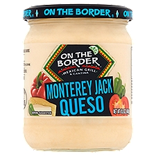 On The Border Mexican Grill & Cantina Monterey Jack Queso Dip, 15.5 oz, 15.5 Ounce