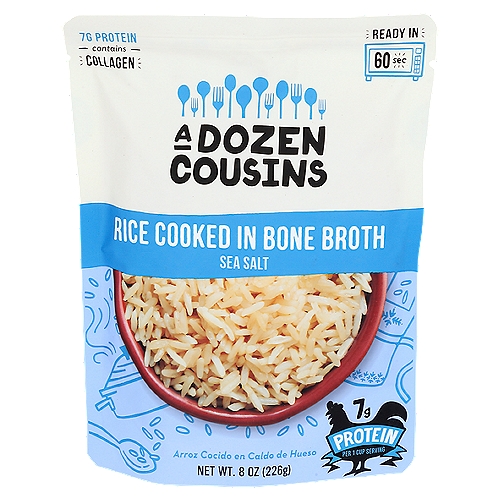 A Dozen Cousins Sea Salt Rice Cooked in Bone Broth, 8 oz
Why Bone Broth?
Our bone broth is made by slowly simmering chicken bones to release protein, collagen and other vitamins and nutrients. We then cook our rice using this nutritious broth to create a one-of-a-kind dish.