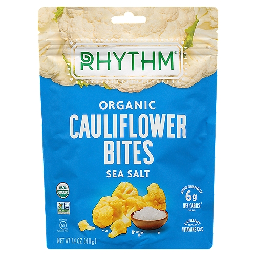 Rhythm Superfoods Clflwr Bts Sea Slt Og 1.4oz
Seal Salt Organic Cauliflower Bites

6g Net Carbs*
*Per Bag

Snacks Full of Life™
Do we put pressure on our cauliflower snacks to be the best that they can be? Yes, we do. But not too much. We apply just enough heat and pressure to ensure they're packed full of the vital nutrients and crunchiness you crave. Our Organic Sea Salt Cauliflower Bites are bursting with savory flavor and packed with Vitamin C, Vitamin K and Fiber that keep you crunchin' to the beat.