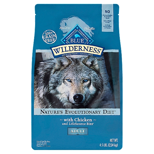 The Blue Buffalo Co. Blue Wilderness Natural Food for Dogs, Adult, 4.5 lbs
Nature's Evolutionary Diet Natural Food for Dogs with Chicken and LifeSource Bits Adult

Nature's Evolutionary Diet™
Like their ancestors in the wild, dogs love meat. That's why we created Blue Wilderness, a protein-rich, grain-free food that contains more of the delicious chicken dogs want.
Inspired by the diet of wolves, tireless hunters whose endurance is legendary, Blue Wilderness is sure to satisfy your dog's inner carnivore!

A High-Protein, Grain-Free Diet
Formulated by animal nutritionists, Blue Wilderness provides your dog with the optimal blend of protein, fat and healthy complex carbohydrates he needs to thrive, without the grains that contain gluten - so you can be sure that your dog is getting all the nutrition he needs to stay active and healthy.

Made with the Highest Quality Natural Ingredients enhanced with vitamins and minerals
High-Quality Protein: Deboned chicken, chicken meal and fish meal
Healthy Complex Carbohydrates: Peas, potatoes and sweet potatoes
Antioxidant-Rich Fruits and Vegetables: Carrots, blueberries and cranberries

The Enhanced Supplementation of LifeSource Bits®
Blue's exclusive LifeSource Bits are a precise blend of antioxidants, vitamins and minerals that are ''cold-formed'' to retain their potency. They include ingredients that help support:
Immune system health
Life stage requirements
Healthy oxidative balance

Blue Wilderness Adult Dog Formula
✓ Healthy Muscle Development
High-quality protein from deboned chicken, plus chicken meal and fish meal helps build and maintain strong muscles.

✓ Energy for an Active Life
Essential proteins and carbohydrates to help meet energy requirements for a healthy lifestyle.

✓ Strong Bones & Teeth
A precise blend of calcium, phosphorus and essential vitamins helps promotes strong bones and teeth.

✓ Joint Health
Glucosamine helps support joint function and overall mobility.

✓ Healthy Skin & Coat
An optimal balance of omega 3 & 6 fatty acids helps promote a shiny coat and healthy skin.

✓ Immune System Health
Essential vitamins, chelated minerals and important antioxidants help support the immune system.

True Blue Promise
Always starts with protein-rich chicken
• No chicken/poultry by-product meals
• No corn, wheat or soy
• No artificial flavors or preservatives

Nutrition Statement
Blue Wilderness Nature's Evolutionary Diet with Chicken for Adult Dogs is formulated to meet the nutritional levels established by the AAFCO Dog Food Nutrient Profiles for maintenance.