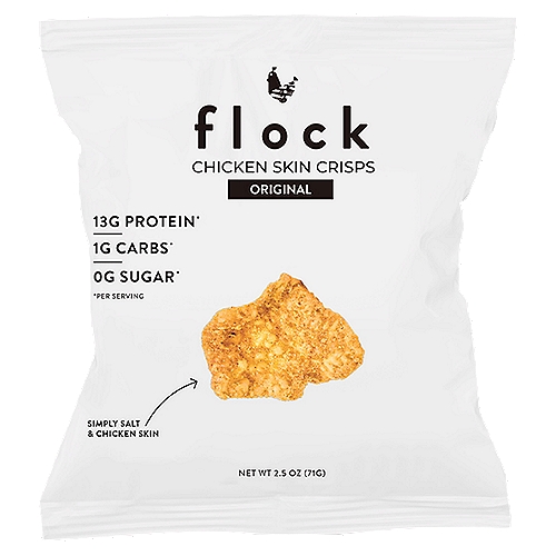 Flock Original Chicken Skin Crisps, 2.5 oz
13g Protein*
1g Carbs*
0g Sugar*
*Per Serving

Chicken skins + culinary seasonings = Flock of goodness