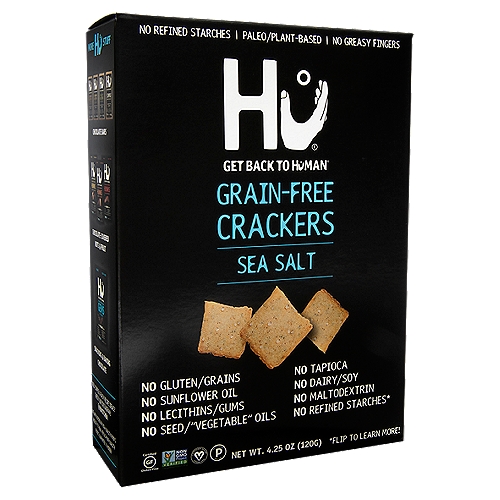 Hu Sea Salt Grain-Free Crackers, 4.25 oz
No Refined Starches*
*Did You Know?:
Hu crackers do Not use refined or isolated starches. The most common refined starches found in crackers today are tapioca starch (often listed as just ''tapioca'') and potato starch. Instead of these refined/isolated starches, Hu crackers use the whole cassava root dried and ground. 

No Gluten/Grains, Sunflower Oil, Lecithins/Gums, Seed/“Vegetable“ Oils, Tapioca, Dairy/Soy, Maltodextrin