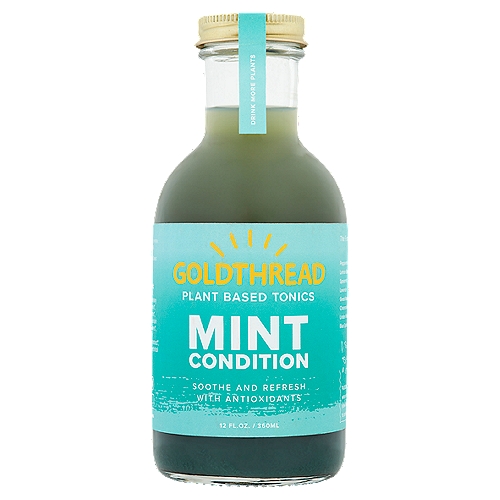 Goldthread Mint Condition Plant Based Tonics, 12 fl oz
The Formula
Peppermint
Lemon balm
Spearmint
Lavender
Greek mountain mint
Chamomile flowers
Linden flower
Blue spirulina

14,000 mg of whole herbs slow-brewed to perfection

Drink More Plants
From Sun drenched, aromatic mountains, surrounded by aqua blue seas comes this cool, crisp, and refreshing tonic. This mintaculor blend enhances digestion & assimilation, relaxes the nerves, and helps you glide into the flow of life. Drinking aromatic plants is one of the great secrets of Mediterranean people, famous for their vibrant health, and enviable longevity. Drinking this tonic makes you feel like sunlight glistening on an icicle.
William Siff Msc. A.O.M.
Founder + Chief Herbalist