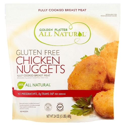 Golden Platter All Natural Gluten Free Chicken Nuggets, 24 oz
Breaded Nugget-Shaped Patties

100% all natural*
*No artificial ingredients, minimally processed

Chicken used contains no added hormones**
**Federal regulations prohibit the use of hormones in poultry